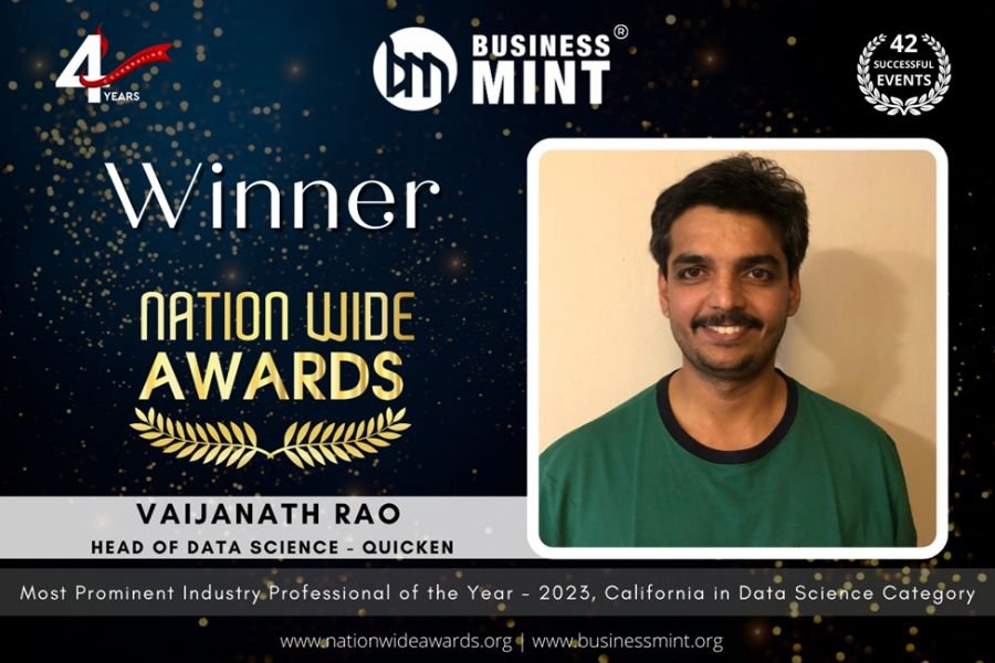 Vaijanath Rao, Head of Data Science – Quicken has been recognized as Most Prominent Industry Professional of the Year – 2023, California in Data Science Category by BusinessMint