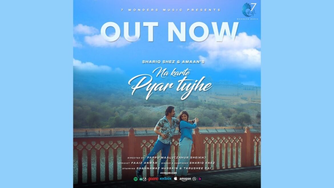 Shariq Shez & AMAAN Launched their First Music Video, ‘Na Karte Pyar Tujhe’ at 7 Wonders Music
