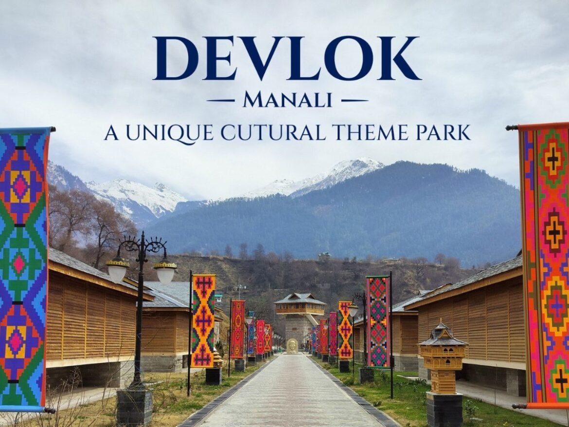Devlok Manali – A Cultural Jewel in the Heart of Himachal Pradesh